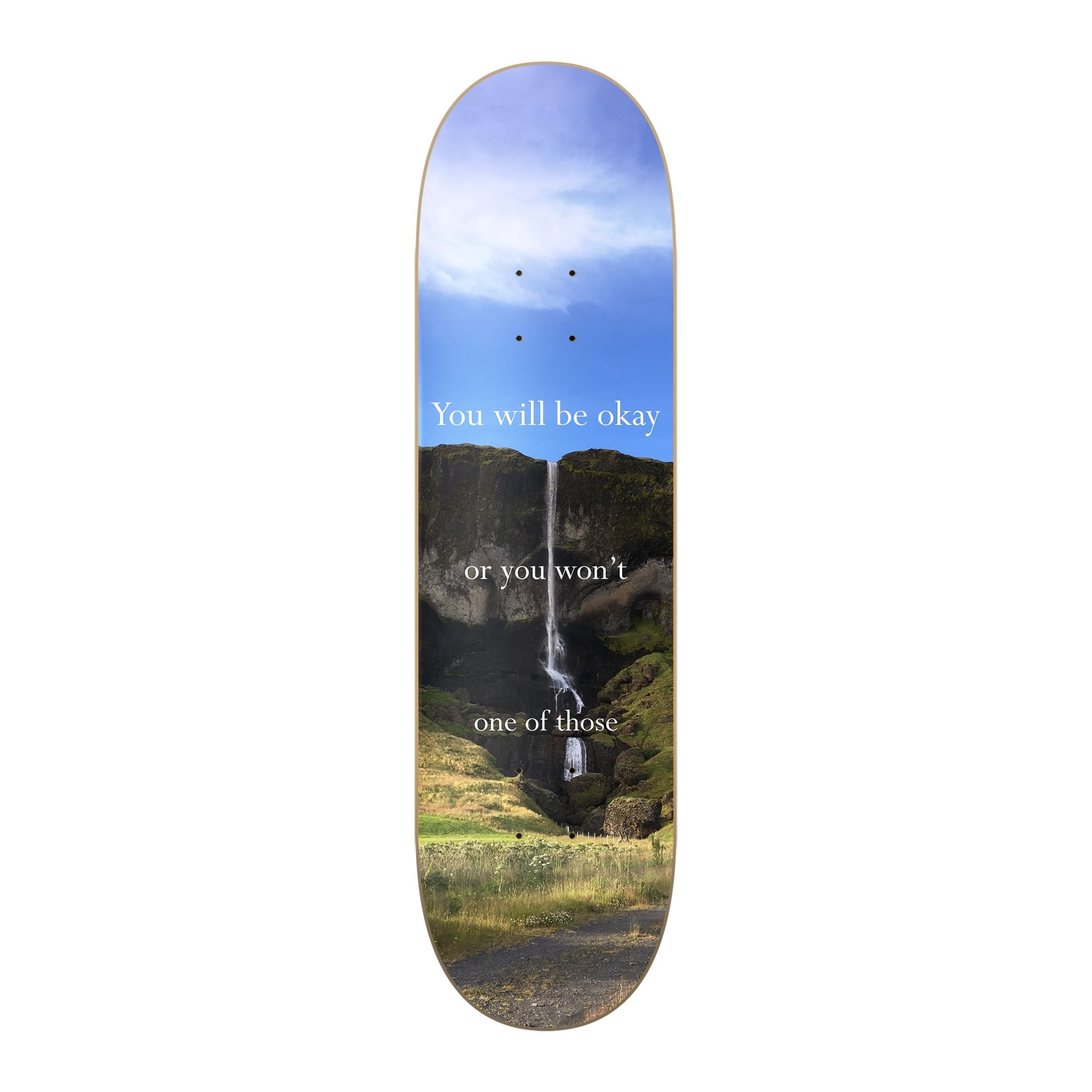 Disappointing Affirmations x The Skate Outdoors - You Will Be OK Deck