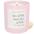 All of Me Loves All of You Soy Candle - Pink Matte Jar - 15 oz