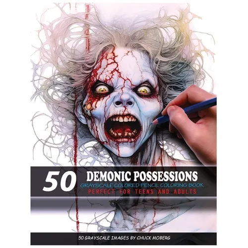 50 Demonic Possessions: Grayscale Colored Pencil Coloring Book - Paperback