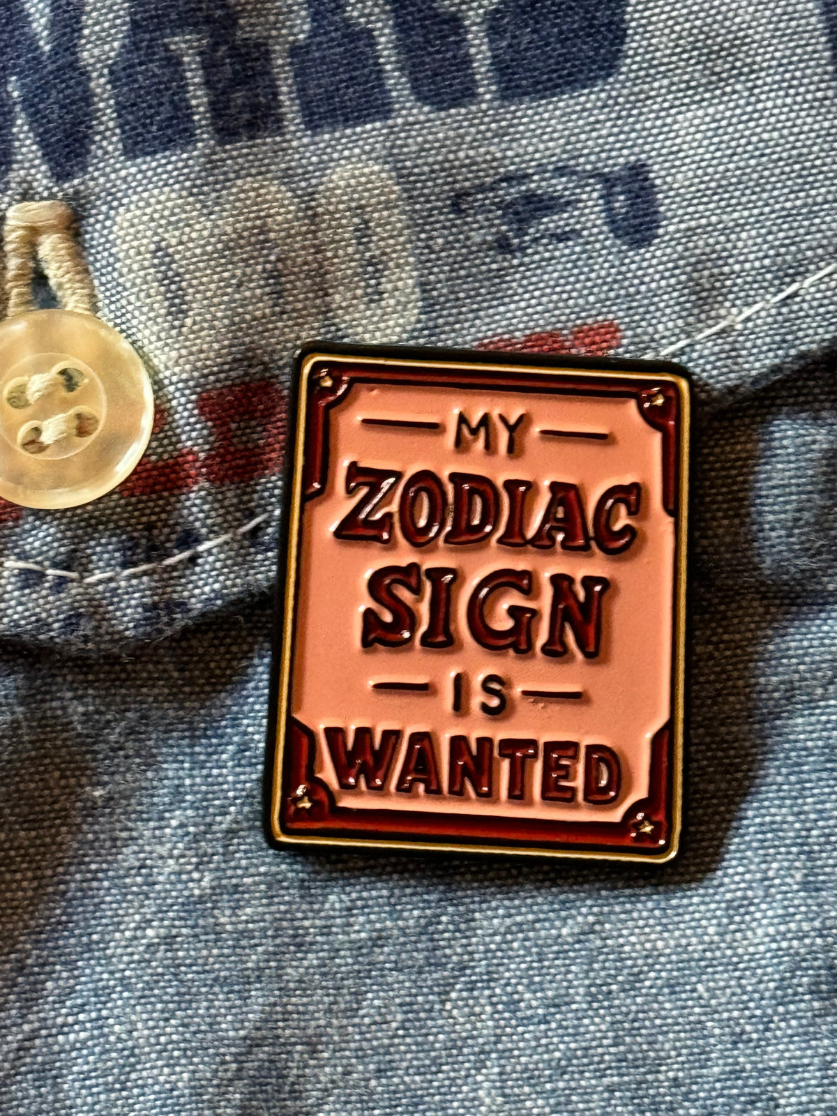 My Zodiac Sign is WANTED Enamel Pin | Astrological Outlaw Pin