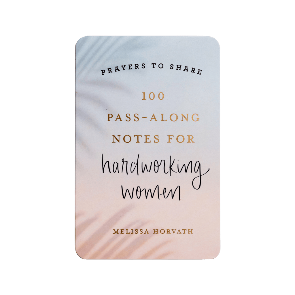 Prayers To Share - 100 Pass-Along Notes for Hardworking Women