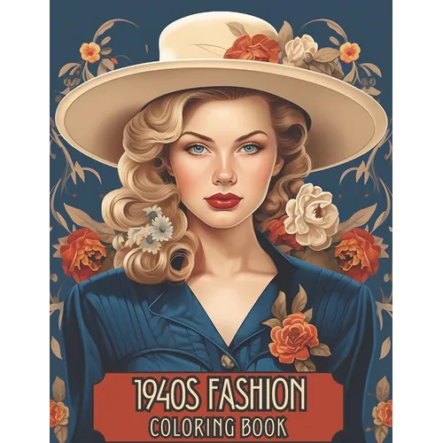 1940's Fashion Coloring Book: A Nostalgic Journey into 1940s Fashion Coloring Book - Paperback